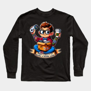 Most likely to bring a board game geek Long Sleeve T-Shirt